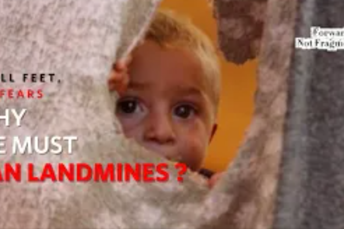 #ForwardNotFragmented: Small Feet, Big Fears: Why We Must Ban Landmines